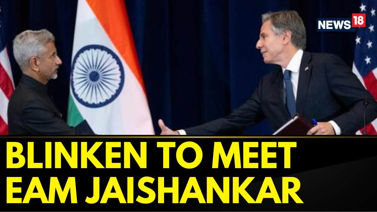 Watch Us Secretary Of State Antony Blinken To Meet Eam S Jaishankar At