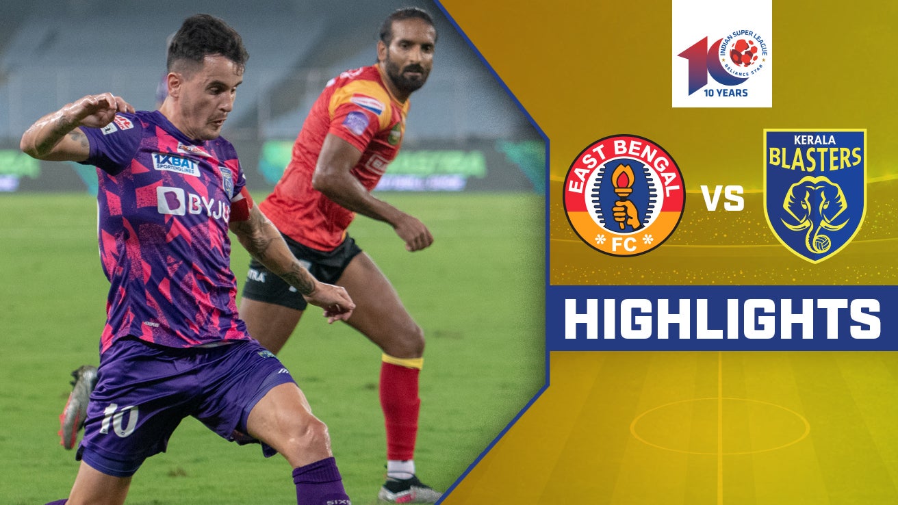 Watch East Bengal FC Vs Kerala Blasters FC Highlights Video Online HD