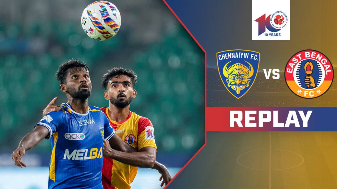 Watch Chennaiyin FC Vs East Bengal FC Replay Video Online HD On