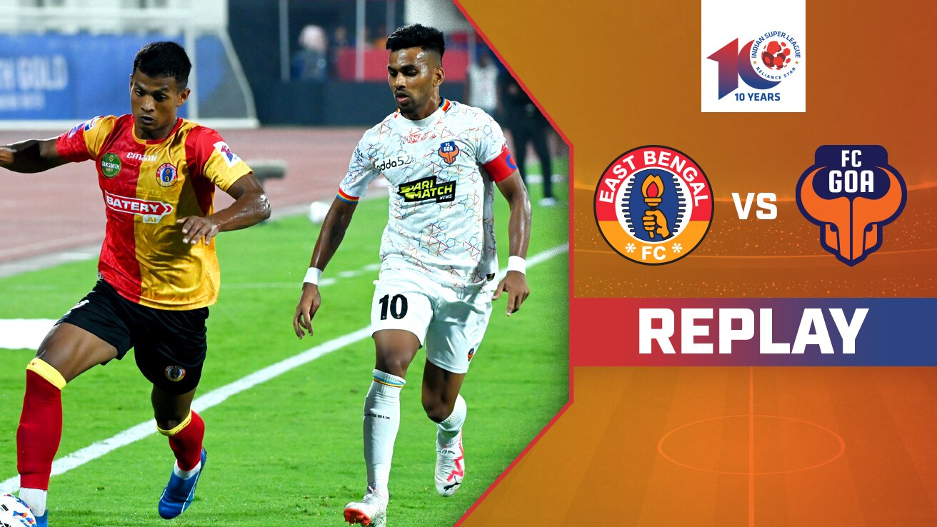 Watch East Bengal FC Vs FC Goa Replay Video Online HD On JioCinema