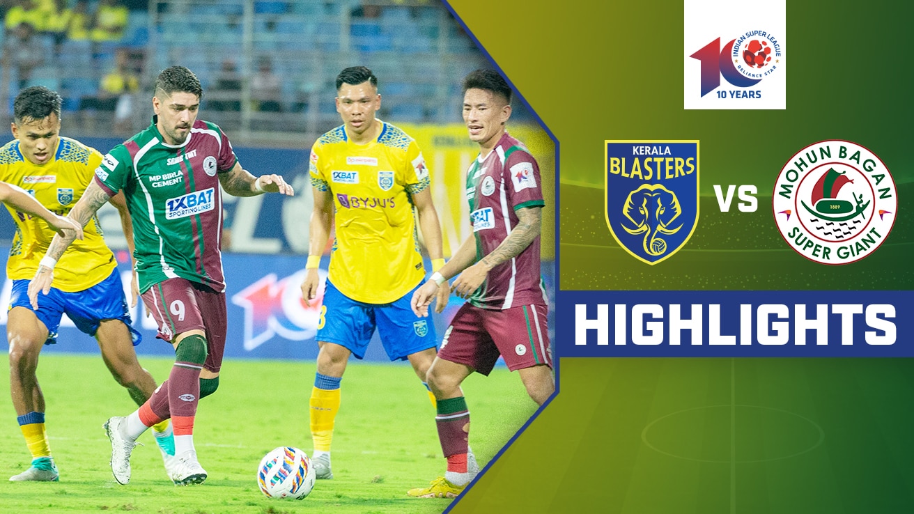 Watch Kerala Blasters FC Vs Mohun Bagan Super Giant - Highlights Video ...