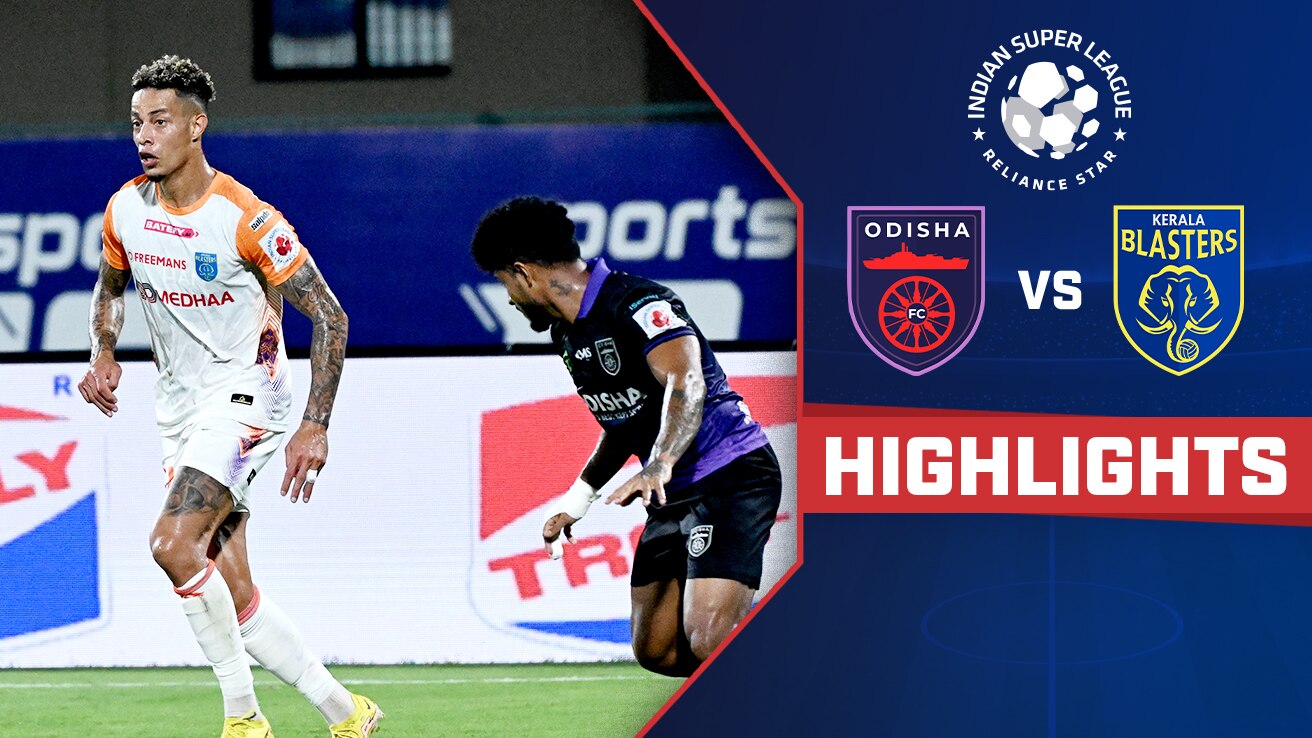 Watch Odisha FC Vs Kerala Blasters FC Highlights Video Online(HD) On JioCinema