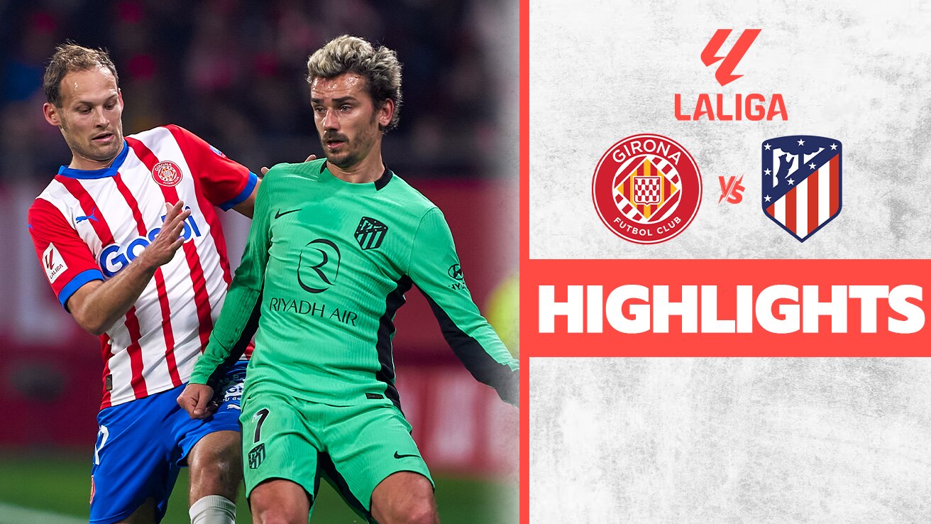 Watch Girona Vs Atletico Madrid - Highlights Video Online(HD) On JioCinema