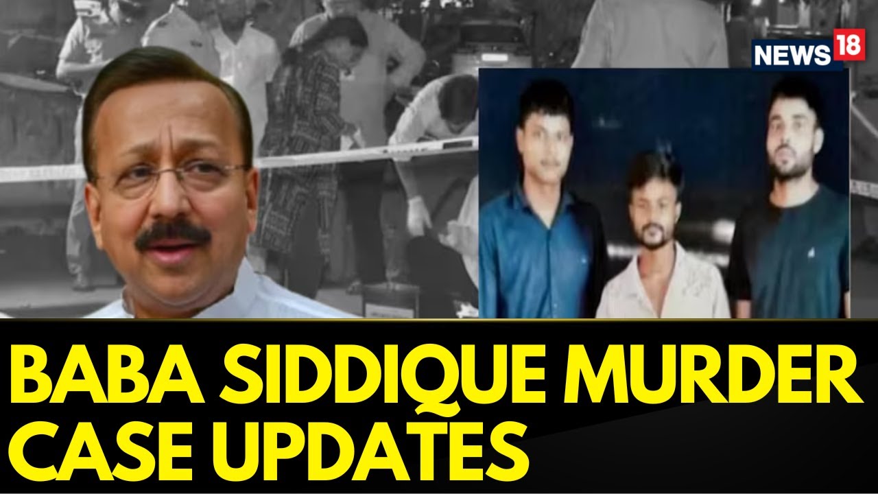 Watch Baba Siddique Murder Case Updates: CNN News18 Accesses Dossier Of ...