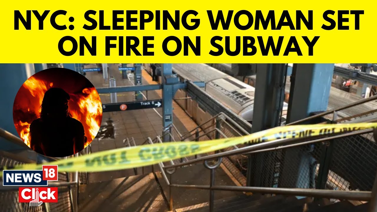 Watch New York Subway Crime Woman Dies After Being Set On Fire On NYC