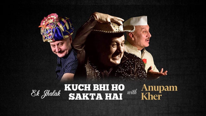 Watch Ek Jhalak - Kuch Bhi Ho Sakta Hai With Anupam Kher Video Online ...