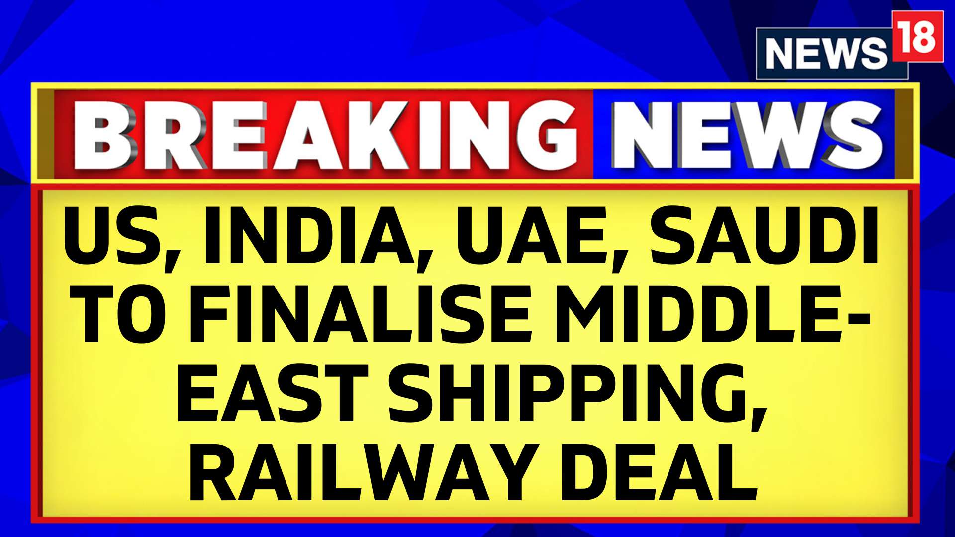 watch-us-india-uae-saudi-to-finalise-middle-east-shipping-railway