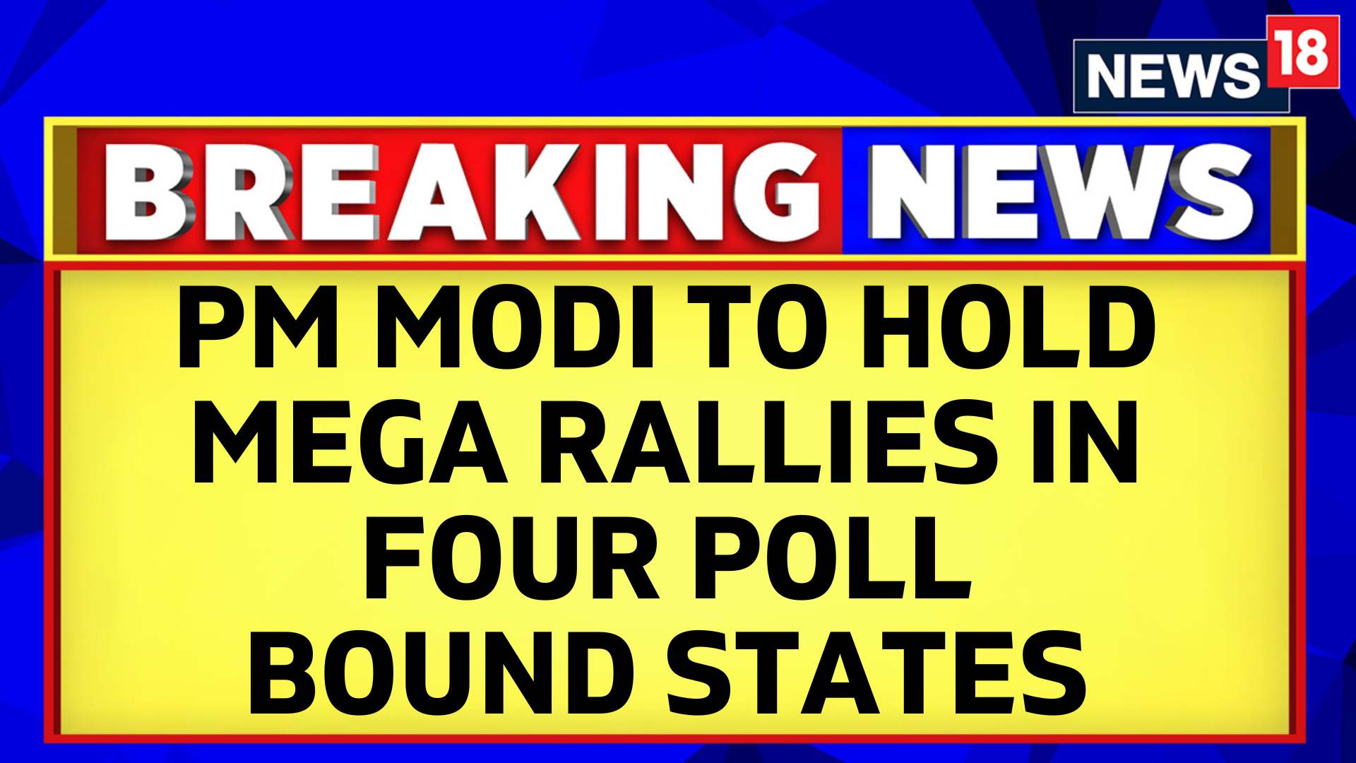 watch-pm-modi-is-set-to-hold-a-mega-campaign-over-the-next-6-days-in