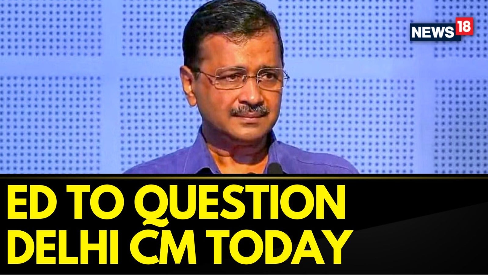 Watch Delhi CM Arvind Kejriwal To Appear Before The ED Today News On ...