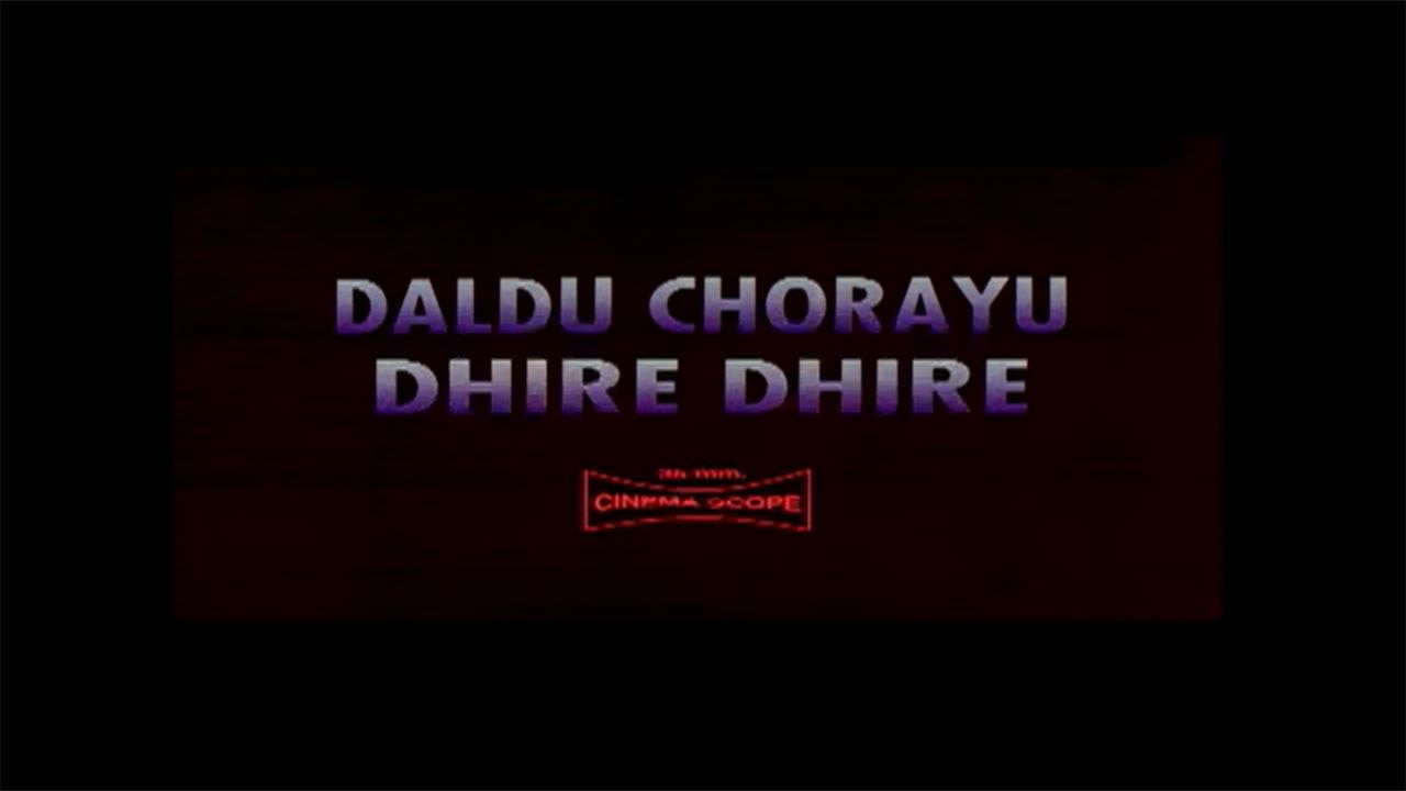 Daldu Chorayu Dhire Dhire