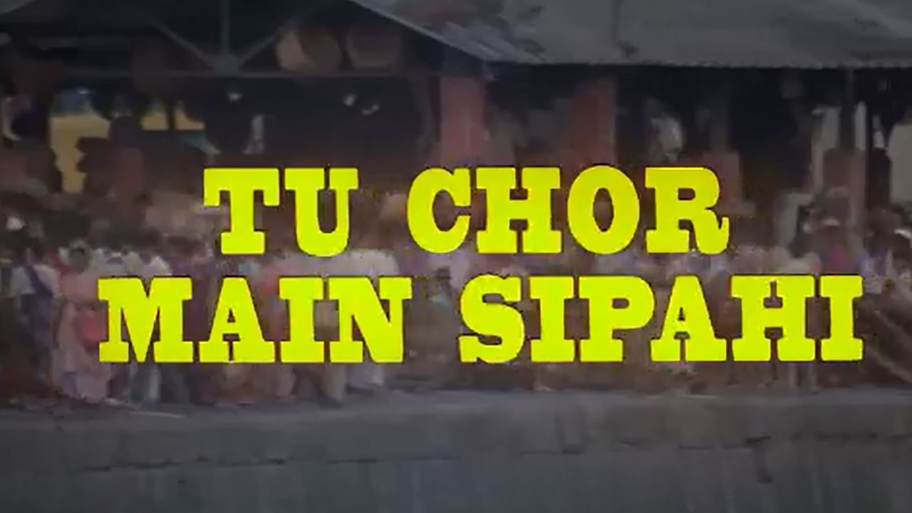 Tu Chor Main Sipahi