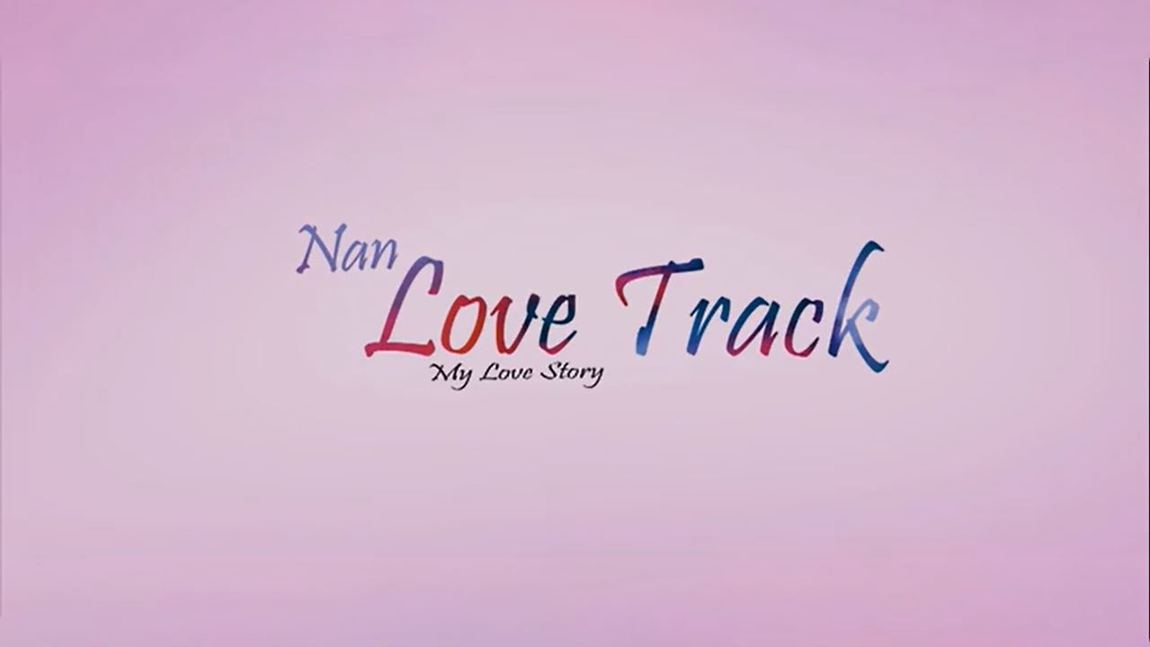 Nan Love Track