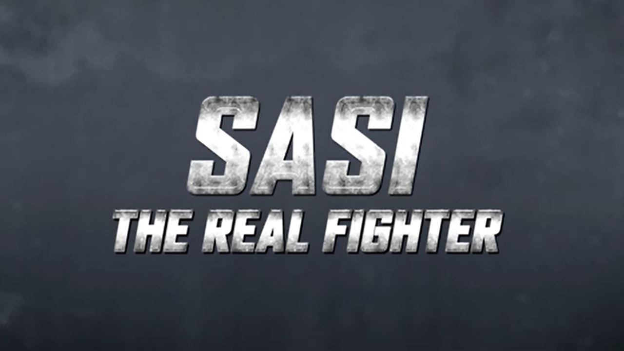 Sasi The Real Fighter