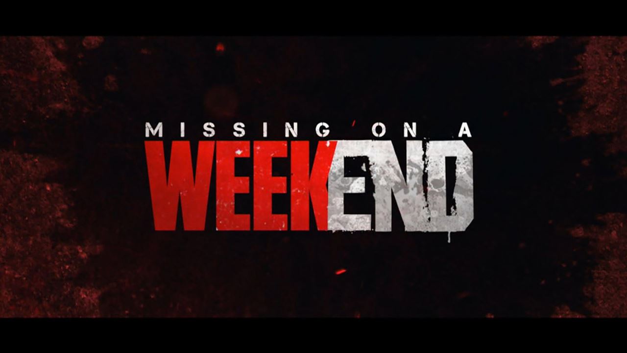 Missing On A Weekend
