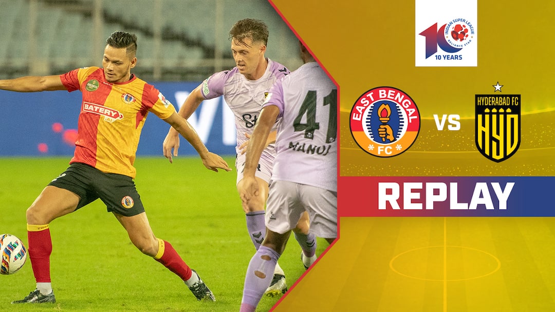 Watch East Bengal FC Vs Hyderabad FC - Replay Video Online(HD) On