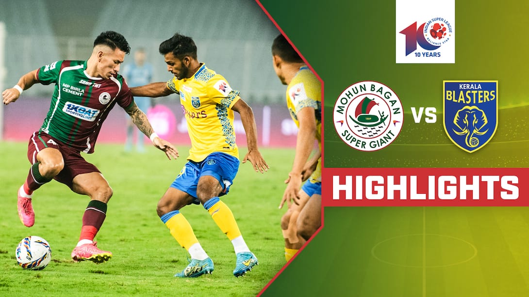 Watch Mohun Bagan Super Giant Vs Kerala Blasters FC - Highlights Video ...