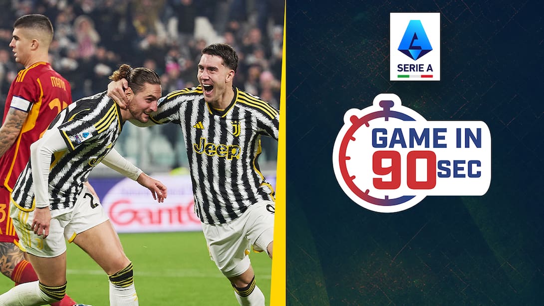 Game In 90 Secs - Juventus vs Roma