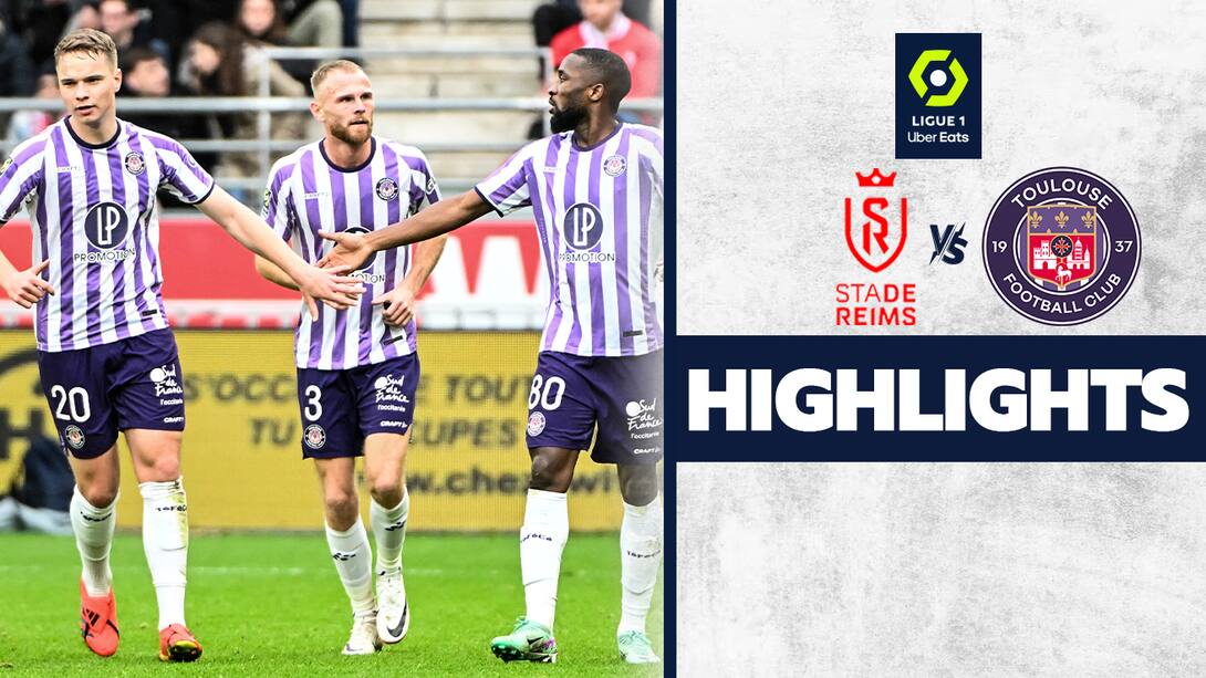 Reims vs Toulouse - Highlights