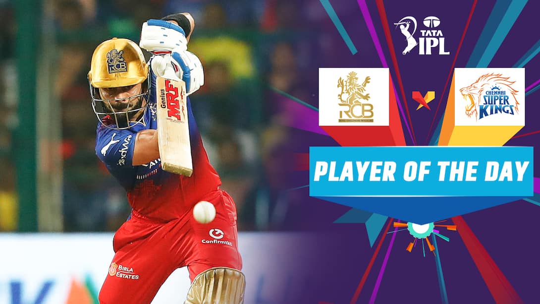 RCB vs CSK - Player Of the Day