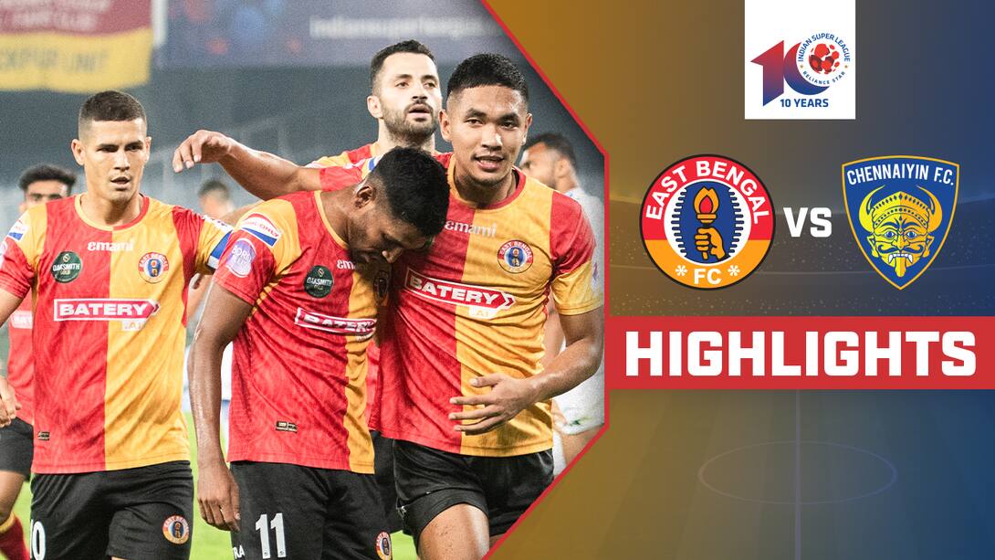 East Bengal FC vs Chennaiyin FC - Highlights