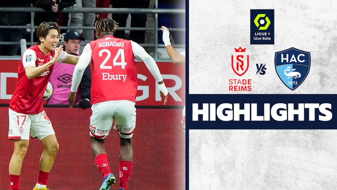 Reims vs Le Havre - Highlights