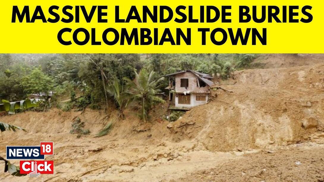 Watch Columbia Landslide | Drone Video Shows Colombian Town Buried By ...