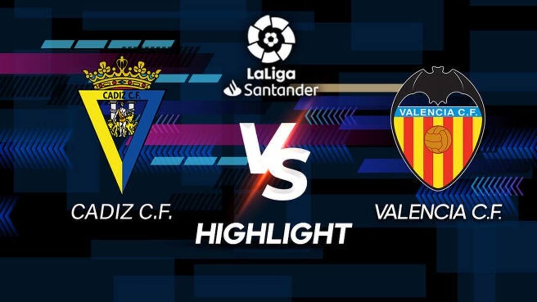Cadiz vs Valencia - Highlights