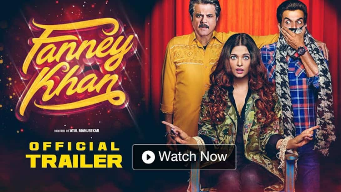 Fanney Khan - Official Trailer