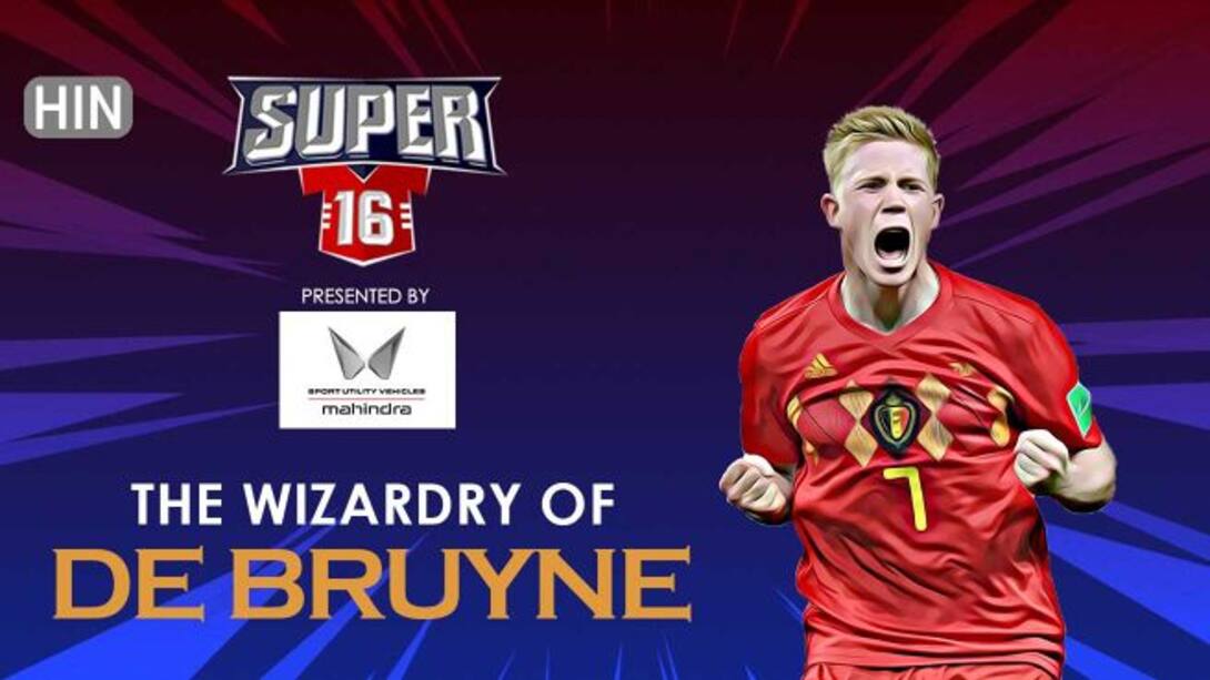 Super 16 - Kevin De Bruyne