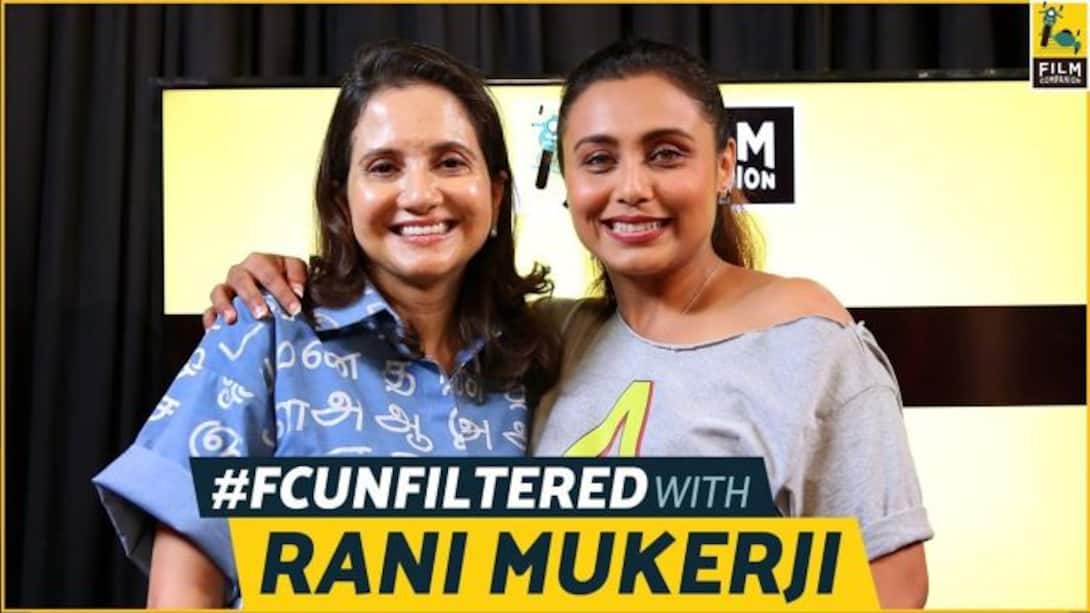 Rani Mukerji Interview With Anupama Chopra | Hichki | FC Unfiltered