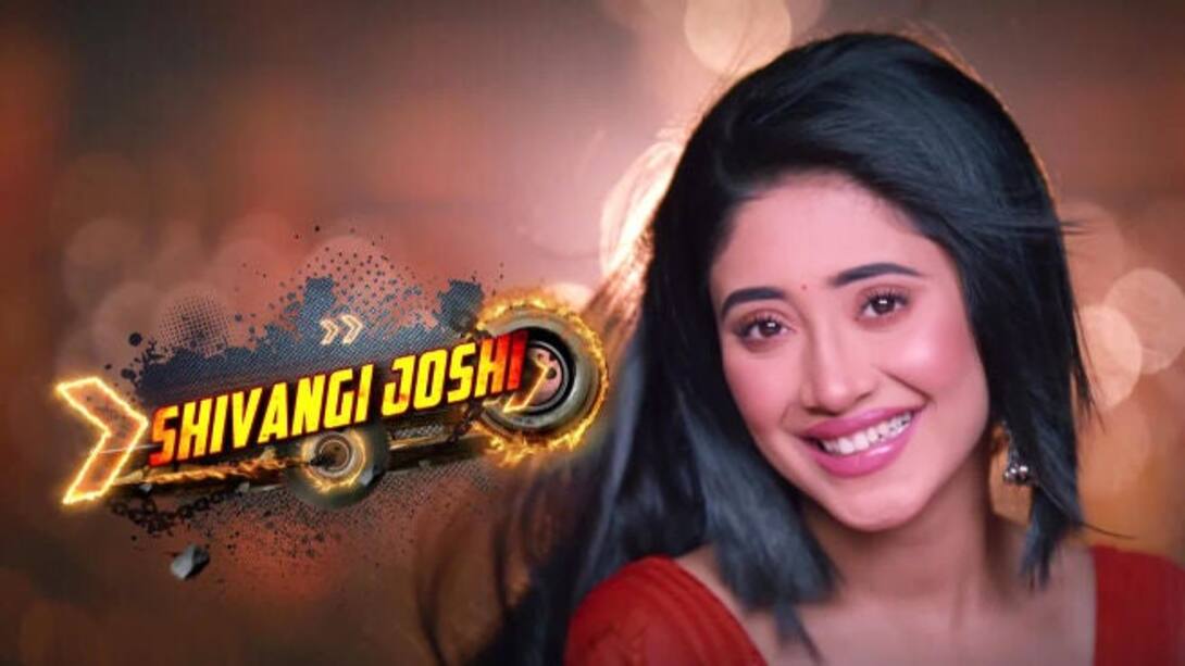 Shivangi Joshi's ultimate test!