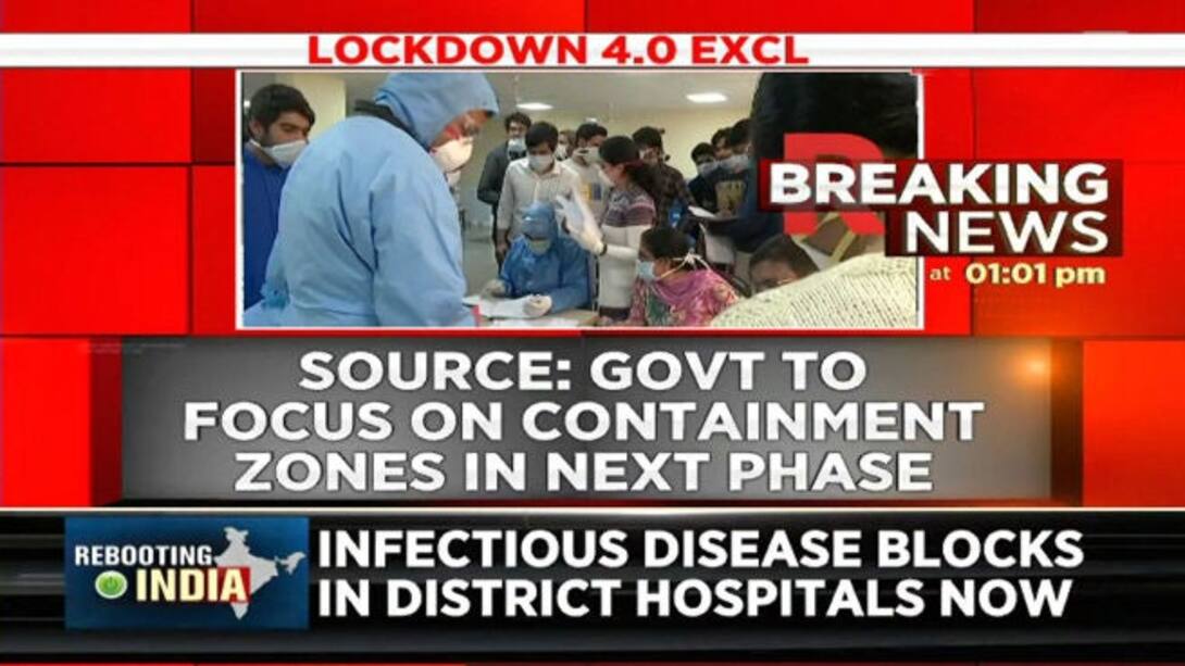 Watch Lockdown 4.0 Govt To Focus On Areas With Cluster Outbreaks