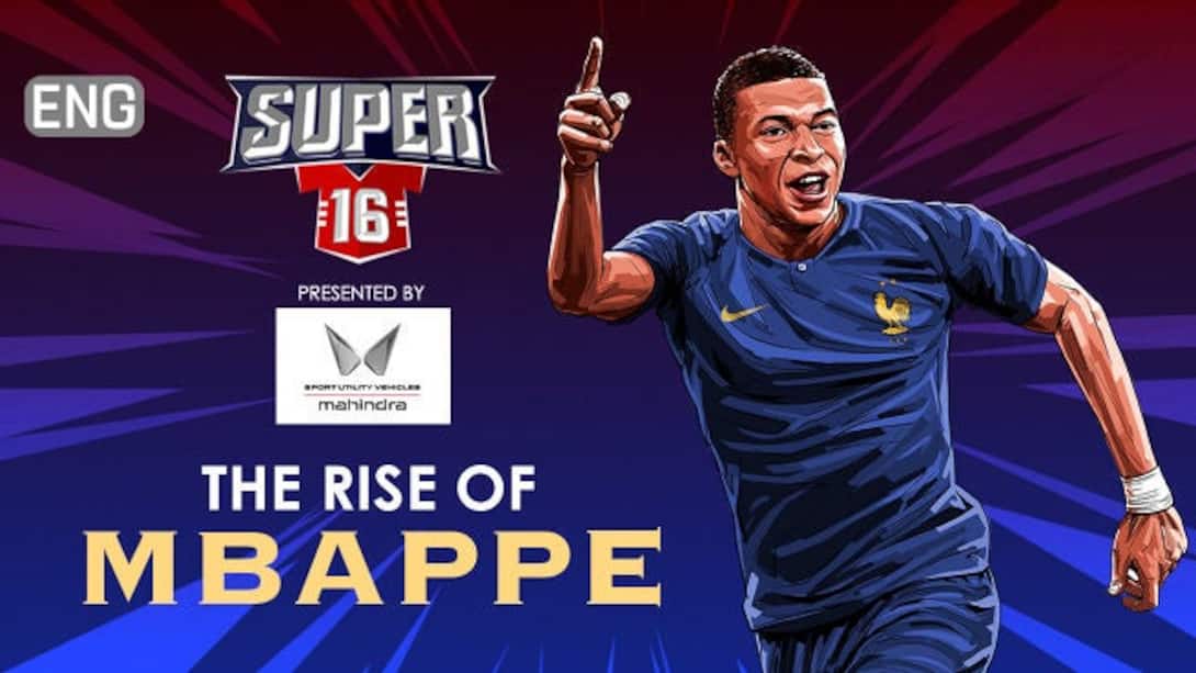 Super 16 - Kylian Mbappe