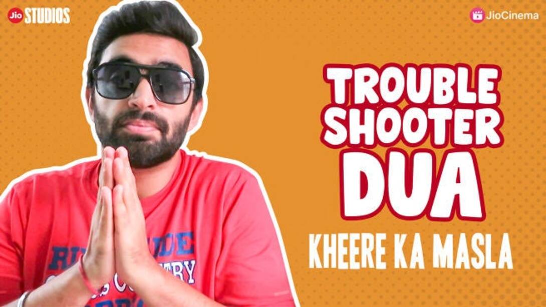 Trouble Shooter Dua | Kheere Ka Masla
