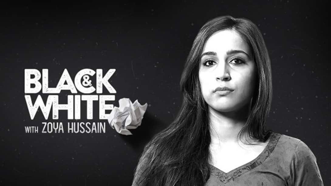 Black & White with Zoya Hussain