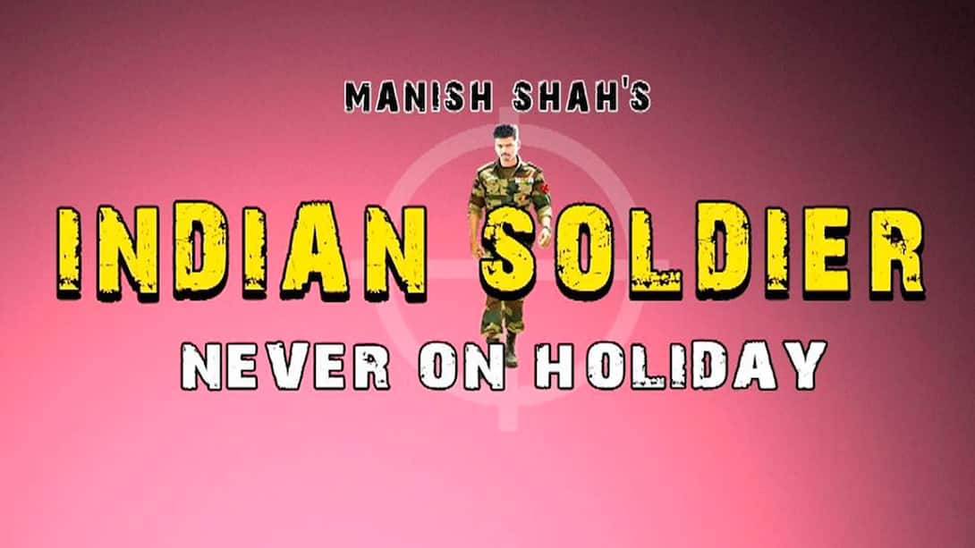 Indian Soldier Never On Holiday Release Date Indian Soldier Never On Holiday (2021) Hindi Movie: Watch Full HD Movie