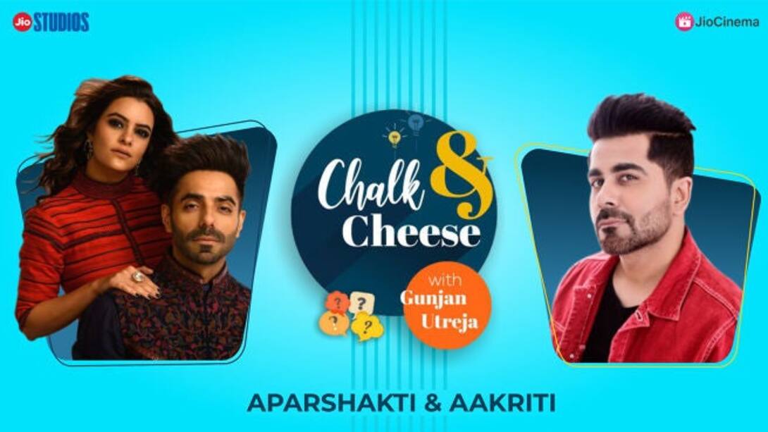 Chalk and Cheese with Gunjan Utreja | Aparshakti and Aakriti