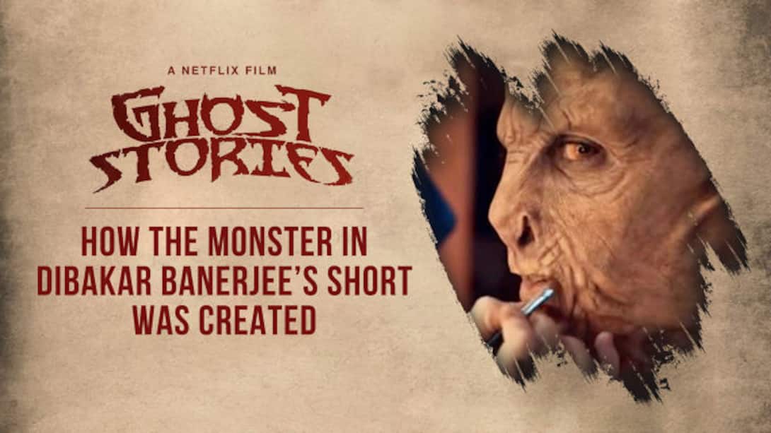 How The Monster in Ghost Stories Was Created | Dibakar Banerjee | Film Companion
