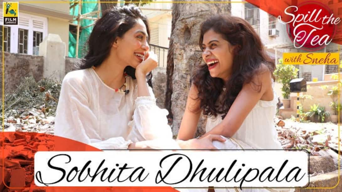 Sobhita Dhulipala Interview | Spill the Tea with Sneha | Made In Heaven | Film Companion
