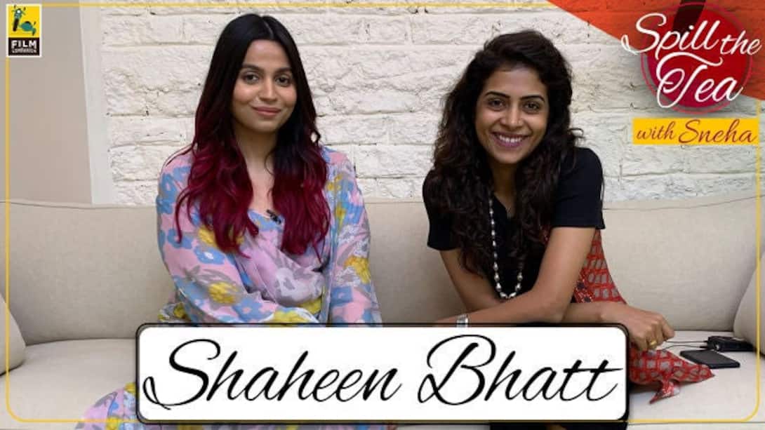 Shaheen Bhatt | Spill The Tea With Sneha | I've Never Been (Un)happier | Film Companion