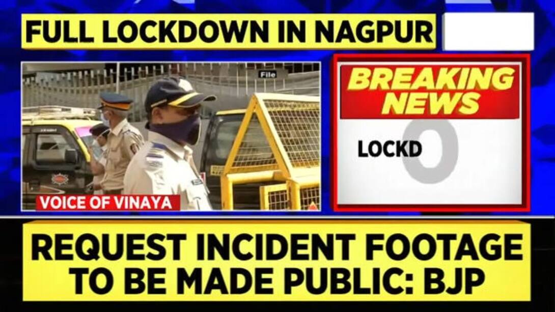 Watch Maharashtra's Nagpur Imposes 7Day Complete Lockdown Amid Rising