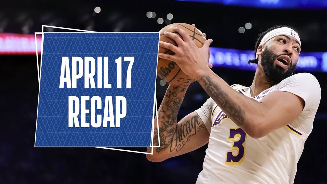 NBA Recap - April 17