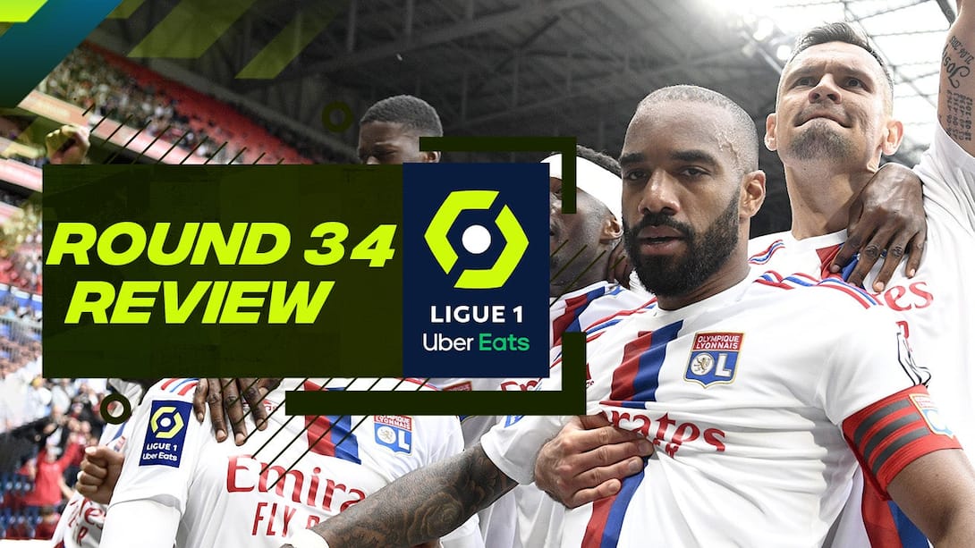 Ligue 1 Review - Round 34