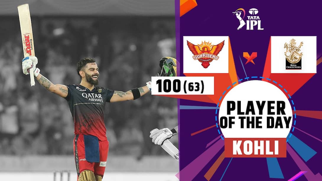 Player Of The Day - Kohli's 100 vs SRH