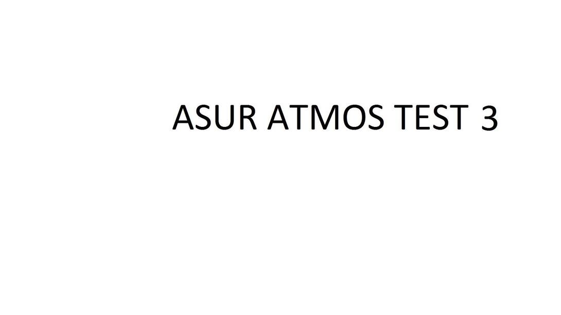 Asur Atmos Test 3