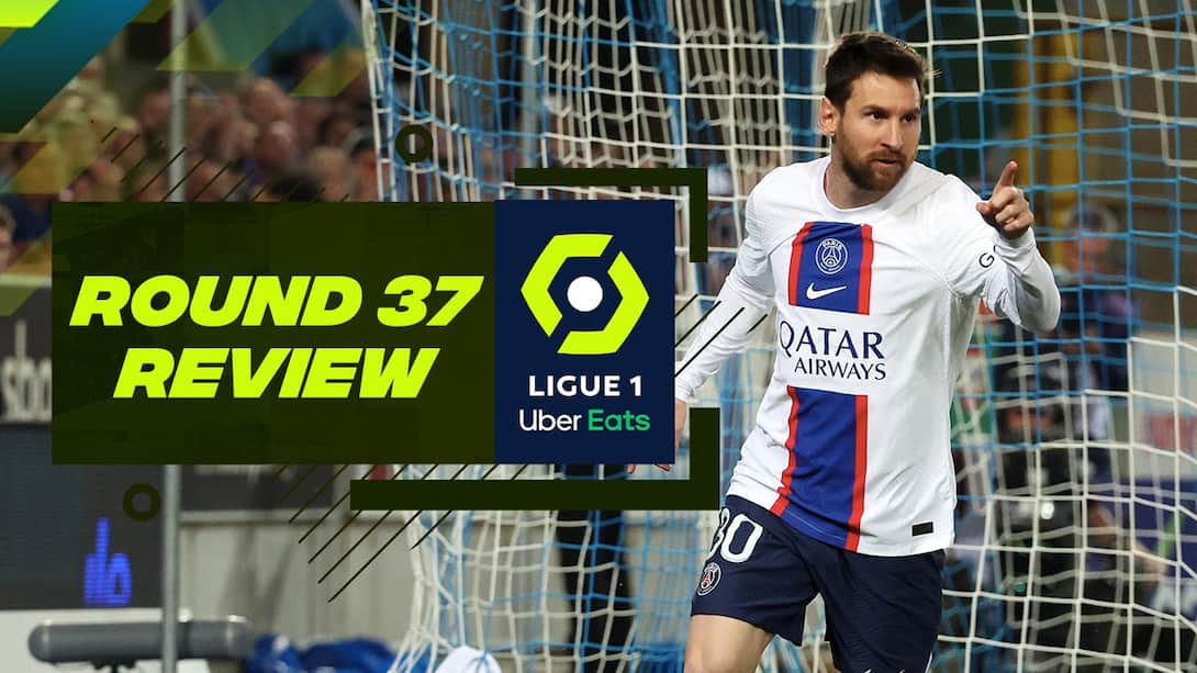 Ligue 1 Review - Round 37
