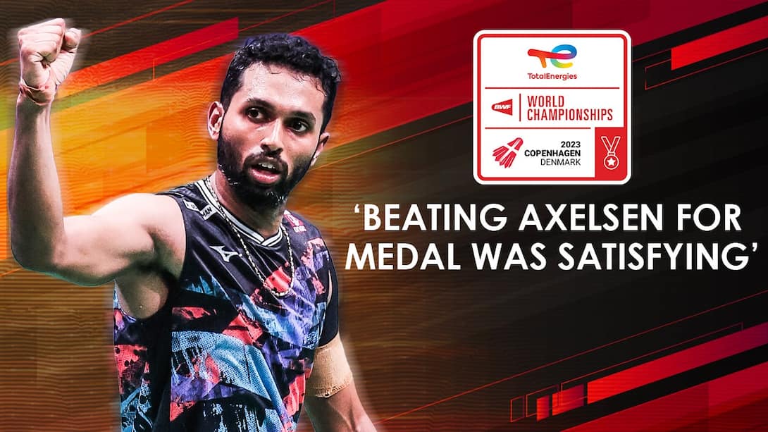 Prannoy Reflects On Medal Win