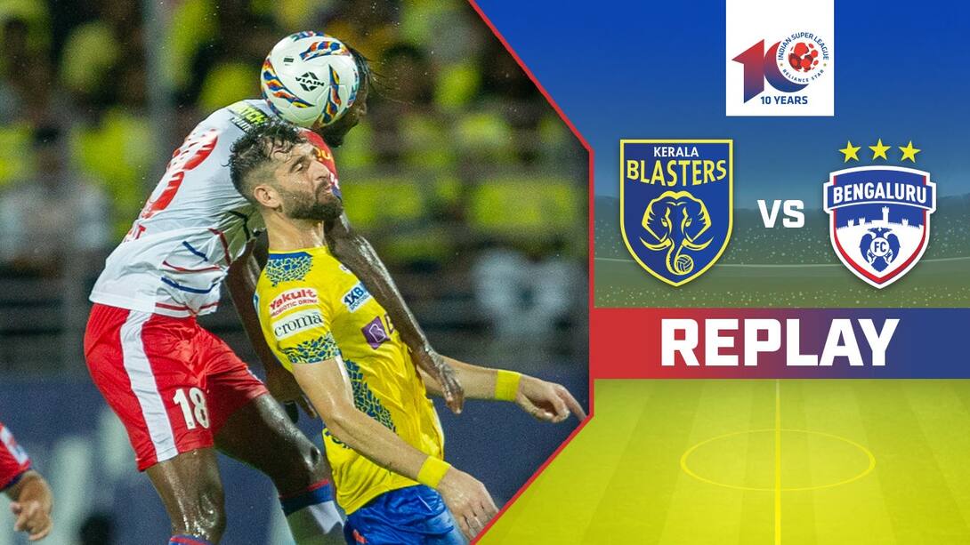 Kerala Blasters FC vs Bengaluru FC - Replay