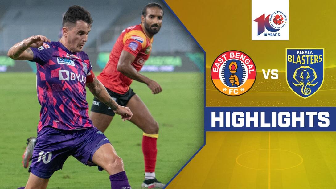Watch East Bengal FC Vs Kerala Blasters FC Highlights Video Online(HD