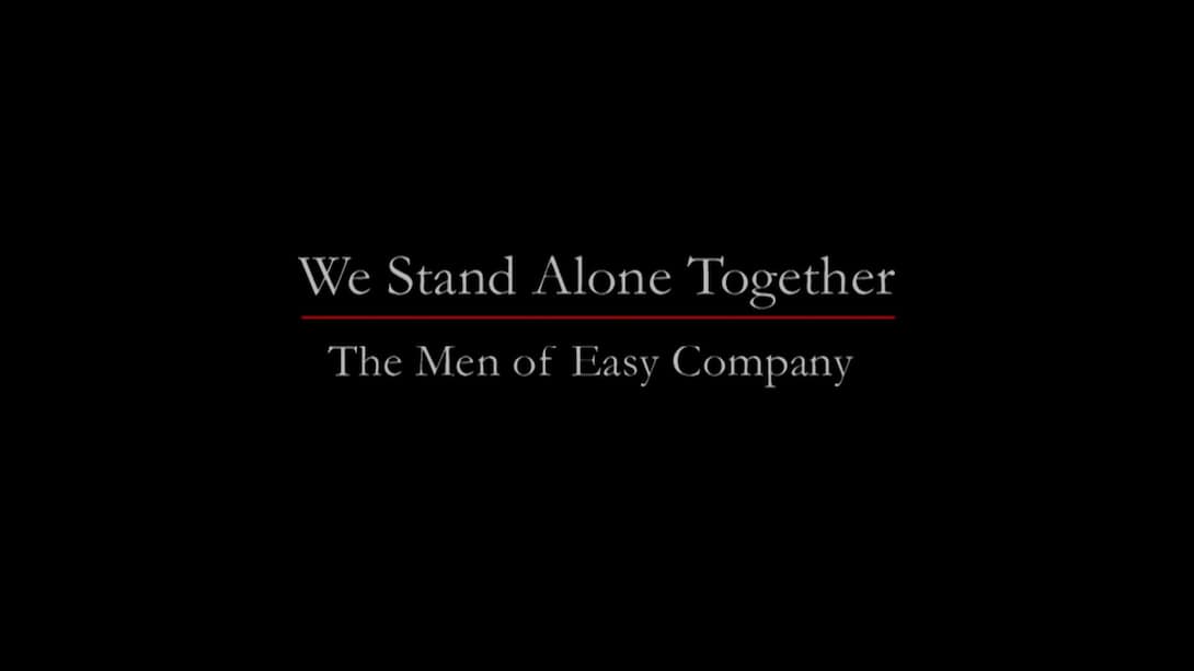 We Stand Alone Together: The Men Of Easy Company
